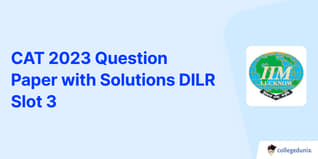 CAT 2023 Slot 3 Question Paper DILR: Download Question Paper PDF with Answer Key and Solutions